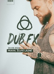DUB FX (Aus) // PRAHA