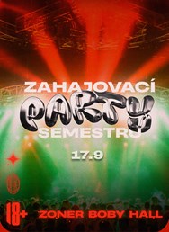 Zahajovací Párty Semestru | Zoner Boby Hall | VIP vstup