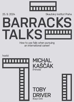 Barracks Talks #1: Toby Driver + Michal Kaščák