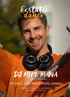 ECSTATIC DANCE PRAGUE - DJ Mike Mana (Germany)