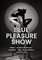 Blue Pleasure show