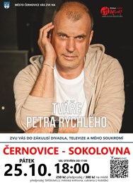 Tváře PETRA RYCHLÉHO v Černovicích