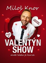 Valentýn Stand-up SHOW od Miloše Knora