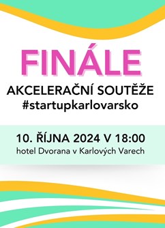 Finále akcelerační soutěže pro studenty #startupkarlovarsko