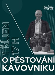 O pěstování kávovníku - přednáška Týden kávy