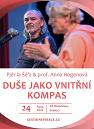 Duše jako vnitřní kompas - Pjér la Šé’z & prof. A. Hogenová