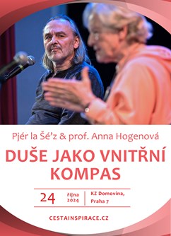 Duše jako vnitřní kompas - Pjér la Šé’z & prof. A. Hogenová