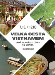 Velká cesta Vietnamem - zemí zanořujícího se draka