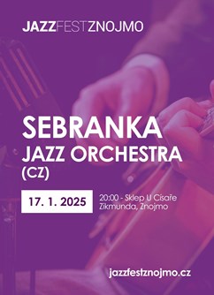 Jazzový víkend v klubech: Sebranka Jazz Orchestra (CZ)