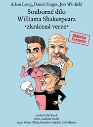 Souborné dílo Williama Shakespeara (zkrácená verze) - PREMIÉRA