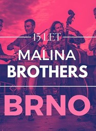 Malina Brothers – 15 let na scéně