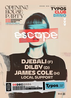 ESCAPE Opening House Party with Djebali, Dilby & James Cole