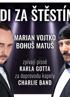 Jdi za štěstím - Marian Vojtko a Bohuš Matuš