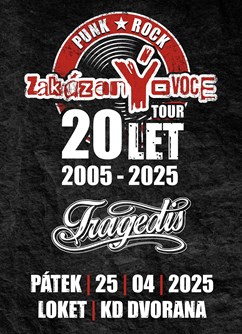 zakázanÝovoce + host: Tragedis - 20 let tour