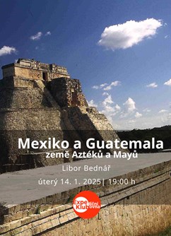 Mexiko a Guatemala – země Aztéků a Mayů