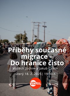 Příběhy současné migrace - Do hranice čisto