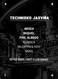 Technisko Jaxviňa w/ Ansea, Miquel – Exit Club – Brno