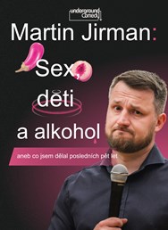 Martin Jirman - Sex, děti a alkohol