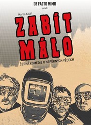 De Facto Mimo: Zabít málo