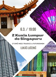 Z Kuala Lumpur do Singapuru 17 dnů mezi tradici a futurismem