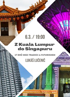 Z Kuala Lumpur do Singapuru 17 dnů mezi tradici a futurismem