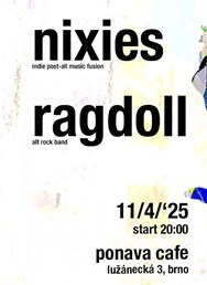 Koncert NIXIES & RAGDOLL // Ponava