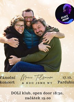 Marie Tilšarová & Kdo Jsme My - Vánoční koncert Pardubice Marie Tilšarová & Kdo Jsme My - Vánoční koncert Pardubice
