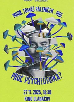 Tomáš Páleníček: Proč psychedelika?  Tomáš Páleníček: Proč psychedelika?