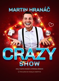 Martin Hranáč - CRAZY SHOW - Olomouc Martin Hranáč - CRAZY SHOW - Olomouc