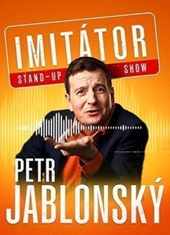 Petr Jablonský - Stand-up imitátor show - Opava Petr Jablonský - Stand-up imitátor show - Opava