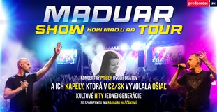 Retro párty: Maduar – SHOW How Mad U Ar TOUR