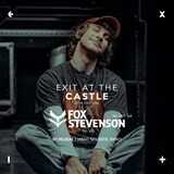 EXIT At The Castle w/ FOX STEVENSON (UK)