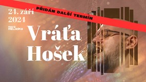 Vráťa Hošek se vrací na Melodku! - přidaný termín!