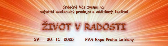 Největší ezoterický festival "Život v radosti"