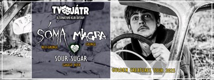 Golden Creatures Tour - Sóma, Miagra, Sour Sugar