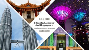 Z Kuala Lumpur do Singapuru 17 dnů mezi tradici a futurismem