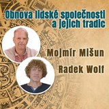 OBNOVA LIDSKÉ SPOLEČNOSTI / Mojmír Mišun a Radek Wolf