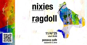 Koncert Nixies & RAGDOLL // Ponava